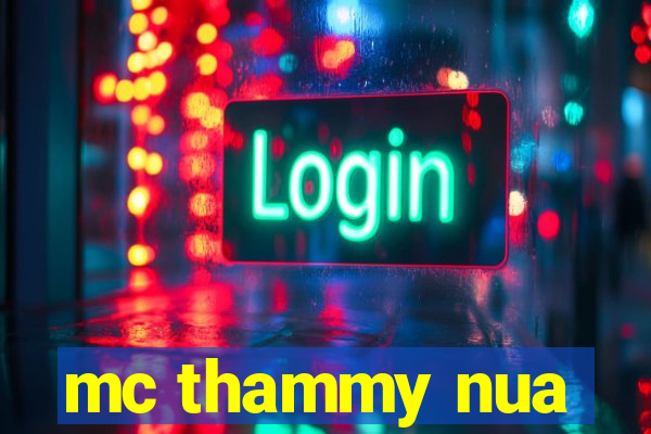 mc thammy nua